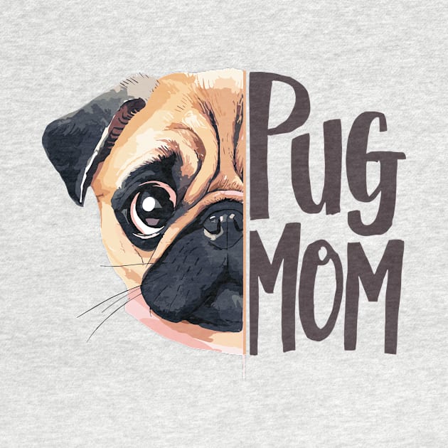 Pug Mom Cute Canine Lover Funny Adorable Dog Lover by Indigo Lake